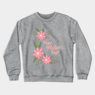 Happy Mothers Day Floral Crewneck Sweatshirt